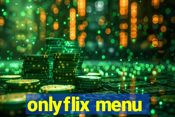 onlyflix menu